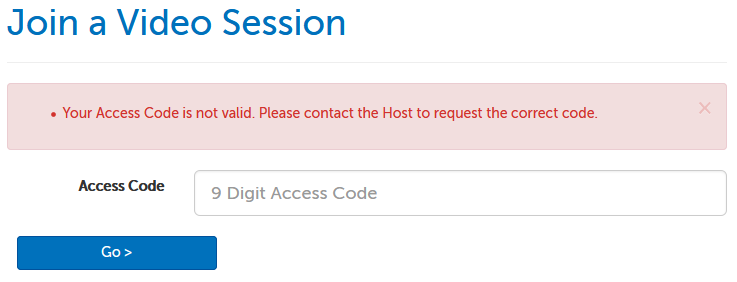 Error message: Your Access Code is not valid. Please contact the Host to request the correct code.